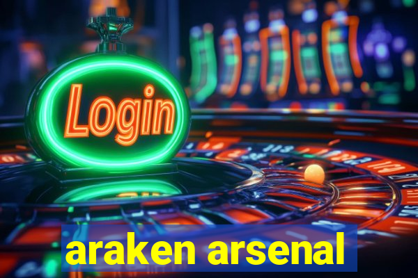 araken arsenal